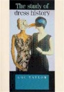 Lou Taylor - The Study of Dress History - 9780719040658 - V9780719040658