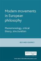 Richard Kearney - Modern Movements in European Philosophy: Phenomenology, Critical Theory, Structuralism - 9780719042485 - V9780719042485