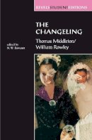 N. Bawcutt - The Changeling: Thomas Middleton & William Rowley - 9780719044816 - V9780719044816
