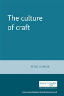 Peter Dormer - The Culture of Craft - 9780719046186 - V9780719046186