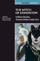 Peter Corbin, Dekker Sedge, William Rowley, Thomas Dekker, John Ford - The Witch of Edmonton (Revels Student Editions) - 9780719052477 - V9780719052477