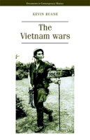 Kevin Ruane - The Vietnam Wars - 9780719054907 - V9780719054907