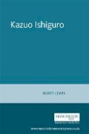 Barry Lewis - Kazuo Ishiguro - 9780719055140 - V9780719055140
