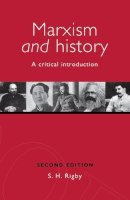 S. H. Rigby - Marxism and History: A Critical Introduction - 9780719056123 - V9780719056123