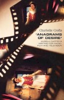 Charlotte Crofts - ´Anagrams of Desire´: Angela Carter´s Writing for Radio, Film and Television - 9780719057243 - V9780719057243