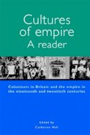 Catherine Hall - Cultures of Empire: A Reader : Colonisers in Britain and the Empire in Nineteenth and Twentieth Centuries - 9780719058585 - V9780719058585