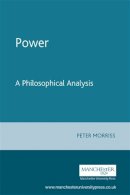 Peter Morriss - Power: A Philosophical Analysis - 9780719059964 - V9780719059964