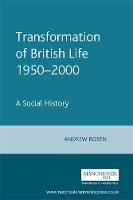 Andrew Rosen - Transformation of British Life 1950-2000: A Social History - 9780719066122 - V9780719066122