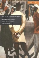 Tony Kushner - The Battle of Britishness: Migrant Journeys, 1685 to the Present - 9780719066412 - V9780719066412