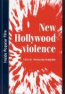 Steven Schneider - New Hollywood Violence - 9780719067235 - V9780719067235