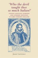 Jason Lawrence - 'Who the Devil Taught Thee So Much Italian?' - 9780719069154 - V9780719069154