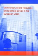 Niilo Kauppi - Democracy, social resources and political power in the European Union - 9780719070594 - V9780719070594