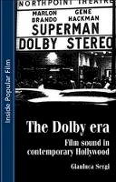 Gianluca Sergi - The Dolby Era: Film Sound in Contemporary Hollywood - 9780719070679 - V9780719070679