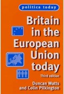 Duncan Watts - Britain in the European Union Today - 9780719071799 - 9780719071799