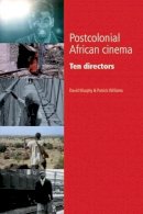 David Murphy - Postcolonial African Cinema: Ten Directors - 9780719072031 - V9780719072031