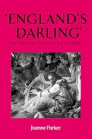 Joanne Parker - 'England's Darling': The Victorian Cult of Alfred the Great - 9780719073571 - V9780719073571
