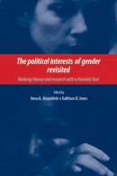 Anna G Jonasdottir - The Political Interests of Gender Revisited: Redoing Theory and Research with a Feminist Face - 9780719076251 - V9780719076251