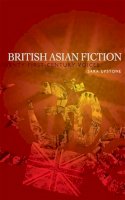Sara Upstone - British Asian Fiction: Twenty-First-Century Voices - 9780719078330 - V9780719078330