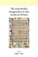 Sophie (Ed) Page - The Unorthodox Imagination in Late Medieval Britain - 9780719078354 - V9780719078354