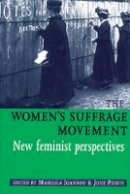 Mary (Ed) Joannou - The Women´S Suffrage Movement: *New Feminist Perspectives* - 9780719080456 - V9780719080456