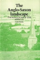 Della Hooke - The Anglo-Saxon Landscape: The Kingdom of the Hwicce - 9780719080685 - V9780719080685
