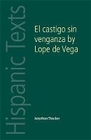 Jonathan Thacker - El Castigo Sin Venganza: Lope De Vega Carpio - 9780719082306 - V9780719082306