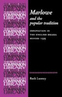 Ruth R. Lunney - Marlowe and the Popular Tradition - 9780719083228 - V9780719083228