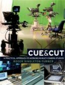 Roger Singleton-Turner - Cue and Cut: A Practical Approach to Working in Multi-Camera Studios - 9780719084492 - V9780719084492