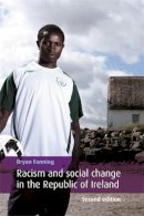 Bryan Fanning - Racism and Social Change in the Republic of Ireland - 9780719086632 - 9780719086632