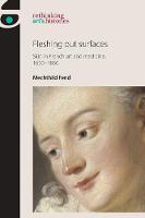 Mechthild Fend - Fleshing out Surfaces: Skin in French Art and Medicine, 1650-1850 - 9780719087967 - V9780719087967