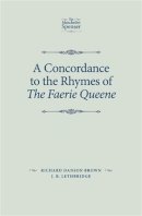 Richard Danson Brown (Ed.) - A Concordance to the Rhymes of the Faerie Queene - 9780719088889 - V9780719088889