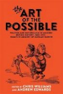  - The art of the possible: Politics and governance in modern British history, 1885-1997: Essays in memory of Duncan Tanner (1958-2010) - 9780719090714 - 9780719090714