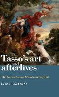 Jason Lawrence - Tasso's Art and Afterlives: The Gerusalemme liberata in England - 9780719090882 - V9780719090882
