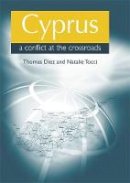 Thomas (Ed) Diez - Cyprus: A Conflict at the Crossroads - 9780719091162 - V9780719091162