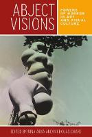 Rina Arya (Ed.) - Abject visions: Powers of horror in art and visual culture - 9780719096297 - V9780719096297