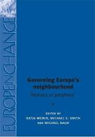 Katja Weber (Ed.) - Governing Europe's neighbourhood: Partners or periphery? (Europe in Change MUP) - 9780719096778 - V9780719096778