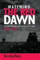 Barnaby Haran - Watching the Red Dawn: The American Avant-Garde and the Soviet Union - 9780719097225 - V9780719097225