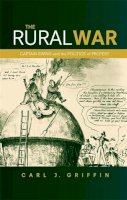 Carl J. Griffin - The rural war: Captain Swing and the politics of protest - 9780719097270 - V9780719097270