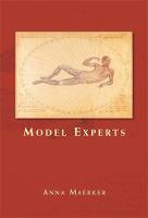 Anna Maerker - Model experts: Wax anatomies and Enlightenment in Florence and Vienna, 1775-1815 - 9780719097393 - V9780719097393