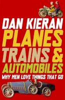 Dan Kieran - Planes, Trains and Automobiles - 9780719523298 - 9780719523298