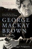 Maggie Fergusson - George Mackay Brown: The Life - 9780719566059 - V9780719566059
