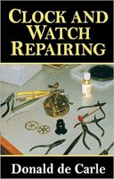 Donald De Carle - Clock and Watch Repairing - 9780719803802 - V9780719803802