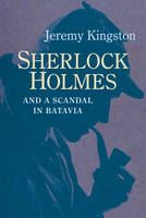 Jeremy Kingston - Sherlock Holmes and a Scandal in Batavia - 9780719816116 - V9780719816116