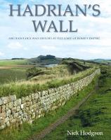 Nick Hodgson - Hadrian's Wall: Archaeology and History at the Limit of Rome's Empire - 9780719818158 - V9780719818158