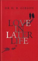 H.b. Gibson - Love in Later Life - 9780720610260 - KST0031133