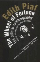 Edith Piaf - The Wheel of Fortune: The Official Autobiography - 9780720612288 - V9780720612288