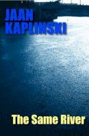 Jaan Kaplinski - The Same River - 9780720613407 - V9780720613407