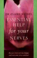 Dr. Claire Weekes - Essential Help for Your Nerves - 9780722540138 - V9780722540138