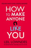 Leil Lowndes - How to Make Anyone Like You - 9780722540244 - V9780722540244