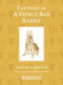 Beatrix Potter - The Story of a Fierce Bad Rabbit - 9780723267942 - V9780723267942